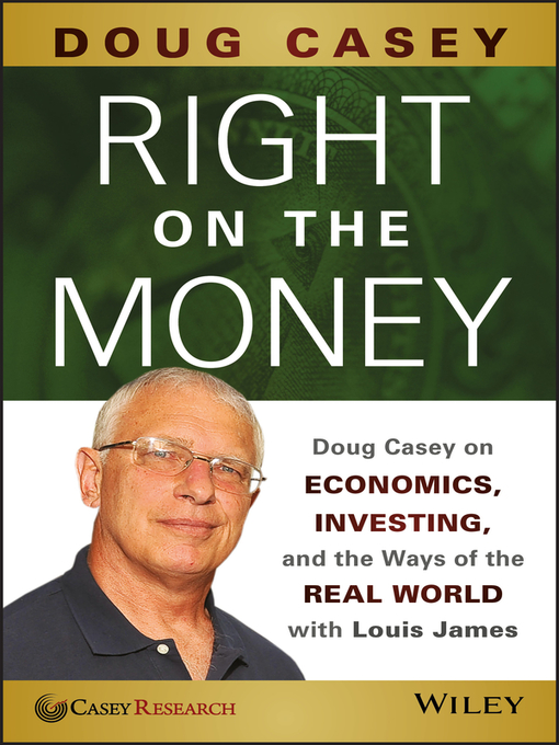 Title details for Right on the Money by Doug Casey - Available